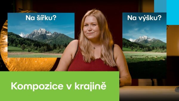 VIDEO: Jak na kompozici při focení krajiny